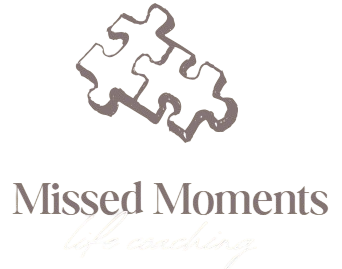 Missed Moments Life Coaching
